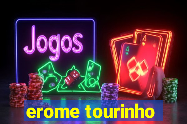 erome tourinho